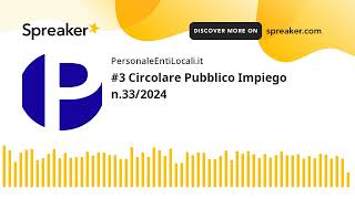 3 Circolare Pubblico Impiego n332024 [upl. by Rehpotsirahc]