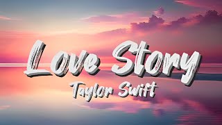 Taylor Swift  Love Story Lyrics [upl. by Suirtimid971]