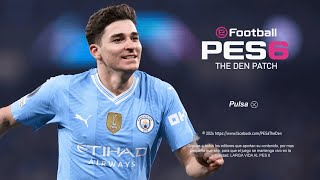 PES 6 The Den Patch 2024  DESCARGA DISPONIBLE ✅ [upl. by Colet]