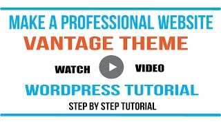 WordPress Tutorial Making a professional website using the Vantage Theme [upl. by Lotte]