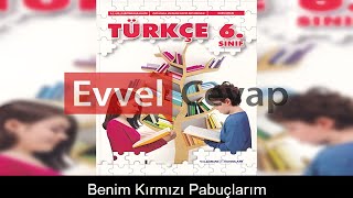 Benim Kırmızı Pabuçlarım Metni Etkinlik Cevapları 6 Sınıf Türkçe [upl. by Whitford]