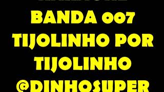 KARAOKÊ  TIJOLINHO POR TIJOLINHO  BANDA 007 ARROCHA 2019 [upl. by Tadich922]