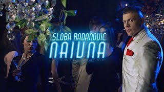 SLOBA RADANOVIC  NAIVNA OFFICIAL VIDEO 4K [upl. by Bud]