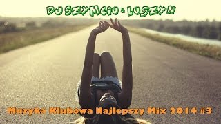 Muzyka Klubowa Najlepszy Mix 2014 3 [upl. by Seyer]