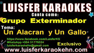 Grupo Exterminador  Un Alacran y Un Gallo  Karaoke Demo [upl. by Droffig690]