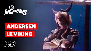 Les Inconnus  Andersen le Viking [upl. by Eerac10]