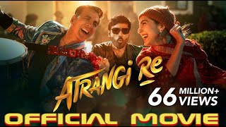 Atrangi Re Full Movie 2024  Akshay Kumar  Dhanush  Sara Ali Khan  Aanand L Rai  Sagar movies [upl. by Sandie]