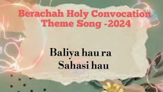 Berachah Holy Convocation Theme Song 2024 Baliya hau ra sahasi hau Berachah house of worship [upl. by Anna217]