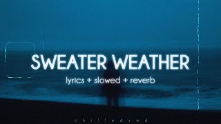 The neighbourhood  sweater weather slowed n reverb  lyrics [upl. by Submuloc]