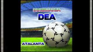 Inno Atalanta  Dea  Innomania [upl. by Jayne]