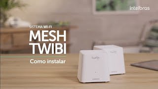 Como instalar o sistema WiFi Mesh Intelbras Linha Twibi [upl. by Edualc78]