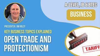 Open Trade and Protectionism  ALevel IB amp BTEC Business [upl. by Sesilu]