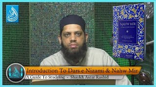 Introduction To Dars e Nizami amp Nahw Mir  A Guide To Studying  Asrar Rashid [upl. by Thormora16]