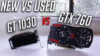 New vs Used Graphics Cards GT 1030 vs GTX 760 [upl. by Sou]