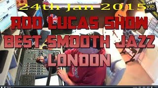 Best Smooth Jazz 24th Jan 2015 Host Rod Lucas [upl. by Kadner779]