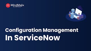 Configuration Management In ServiceNow  CMDB  ServiceNow Configuration Management Overview [upl. by Ede]