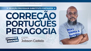 CORREÇÃO PORTUGUÊS PROVA BÁSICA PEDAGOGIGA  Seleção Professor Substituto Fortaleza 2024 [upl. by Acceber681]