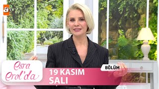 Esra Erolda 19 Kasım 2024  Tek Parça [upl. by Fernande]