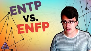 ENTP and ENFP Compare and Contrast [upl. by Ayikin]