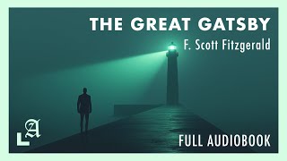 The Great Gatsby by F Scott Fitzgerald  Legendary Audiobooks HD 1080p [upl. by Akenihs]