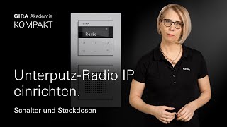 Gira Akademie KOMPAKT I Gira UnterputzRadio IP einrichten [upl. by Anirol]