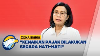 Menkeu Sebut Kenaikan PPN 12 Tidak Membabi Buta Zona Bisnis [upl. by Kirstin814]