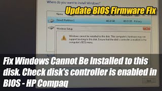 Fix Windows Cannot Be Installed to this disk Check disks controller is enabled in BIOS  HP Compaq [upl. by Yelehsa616]