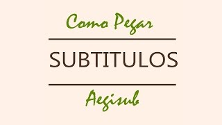 Como pegar subtitulos en Aegisub [upl. by Meir174]