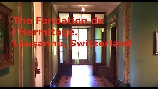 The Fondation de l’Hermitage Lausanne Switzerland [upl. by Willman823]