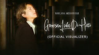 Maulana Ardiansyah  Goresan Luka Di Hati Visualizer [upl. by Will796]