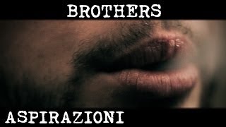 Brothers  Aspirazioni ENG SUBS [upl. by Boleslaw]