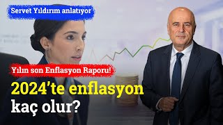 Yılın Son Enflasyon Raporu Yayımlanıyor 2024 Yılında Enflasyon Kaç Olur  Servet Yıldırım [upl. by Ford422]