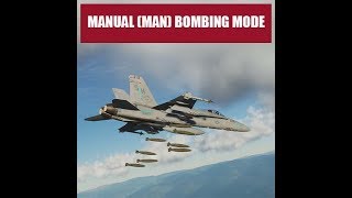 DCS FA18C Hornet Manual MAN Bombing Training Lesson Recording [upl. by Yatnoed]