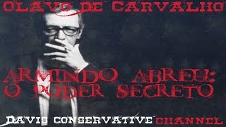 Armindo Abreu O Poder Secreto  Prof Olavo de Carvalho [upl. by Peyton875]