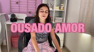 OUSADO AMOR  COVER ANA LUÍZA MORAES [upl. by Yruoc]