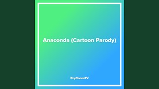 Anaconda Cartoon Parody [upl. by Errised277]