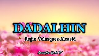 Dadalhin Regin VelasquezAlcasid with Lyrics [upl. by Alver]