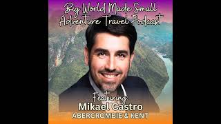 Adventure Travel with Mikael Castro  Abercrombie amp Kent DMC [upl. by Adnuhs]