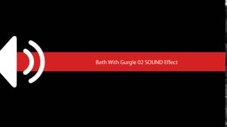 Bath With Gurgle 02 SOUND Effect [upl. by Harding874]