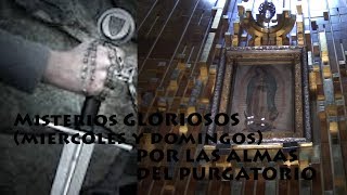 MISTERIOS GLORIOSOS POR LAS ALMAS DEL PURGATORIO Y POR TIEN DIVINA VOLUNTAD [upl. by Llehsad179]