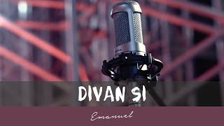 EMANUEL  DIVAN SI OFFICIAL LYRIC VIDEO [upl. by Afirahs904]