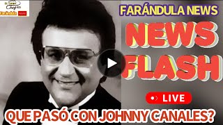 Que Pasó con JOHNNY CANALES EXTREMADAMENTE Mal de Salud Nora Canales NOS TIENE LO MAS RECIENTE [upl. by Paterson]