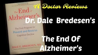 Doctor Review The End of Alzheimers  The First Program to Prevent and Reverse Cognitive Decline [upl. by Tyson]