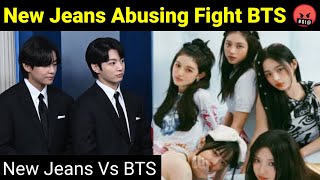 New Jeans Abusing amp Fight BTS 🤬  BTS Fight New Jeans [upl. by Llarret]