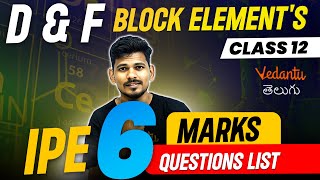 D amp F Block Elements Class 12  IPE  6 Marks Confirmed  IPE Chemistry  IPE 202425 [upl. by Gnni986]