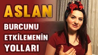 ASLAN BURCUNU ETKİLEMENİN YOLLARI [upl. by Doowle]