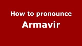 How to pronounce Armavir RussianRussia  PronounceNamescom [upl. by Trilbi]