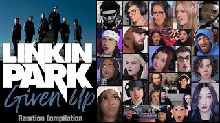 REACTION COMPILATION  Linkin Park  Given Up  FIRST TIME HEARING Mashup [upl. by Enomyar801]