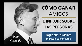 Como ganar amigos e influir sobre las personas Dale Carnegie Audiolibro en español  34 parte 1 [upl. by Acilegna]