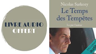 Livre Audio Offert Le Temps des Tempêtes Nicolas Sarkozy [upl. by Fennelly]